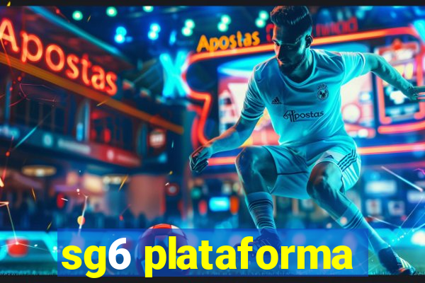 sg6 plataforma